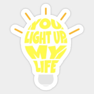 You Light Up My Life Sticker